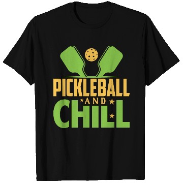 Discover Pickleball And Chill T Shirts