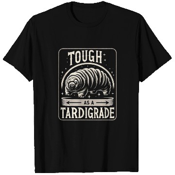 Discover Tough As A Tardigrade 5 T Shirts