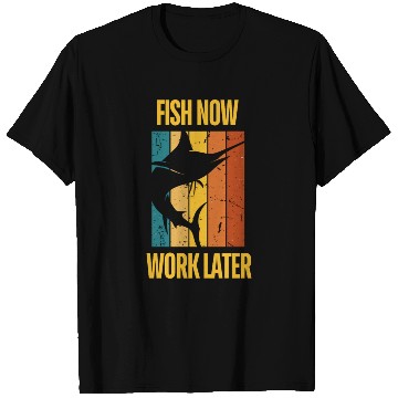 Discover Fish Now - Work Later for Fishing Enthusiast T Shirts