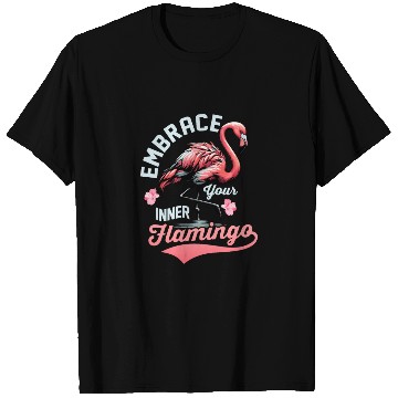 Discover Embrace Your Inner Flamingo Pink Bird Cute T Shirts