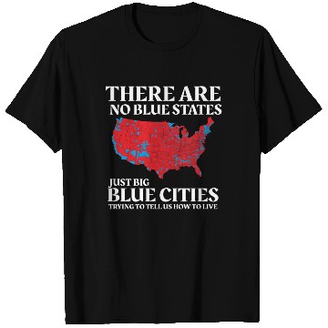 Discover There are No Blue States Only Big Blue Cities T Shirts