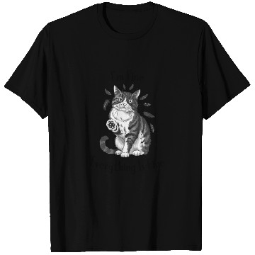 Discover Black Cat Says I'm Fine Everything Is Fine T Shirts