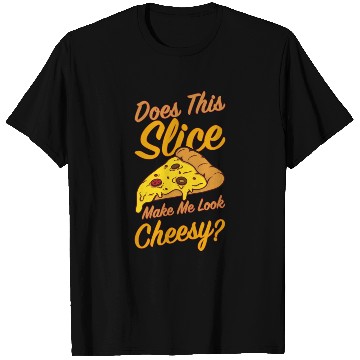 Discover Pizza Slice Design for a Pizza Lover T Shirts