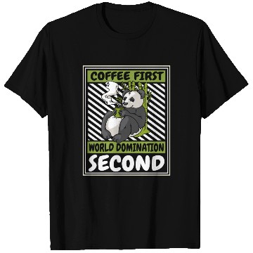 Discover Coffee First World Domination Second Panda Bear T Shirts
