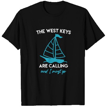 Discover Key-West THE WEST KEYS ARE CALLING AND I MUST GO T Shirts