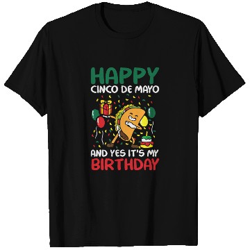 Discover Happy Cinco De Mayo And Yes It s My Birthday T Shirts