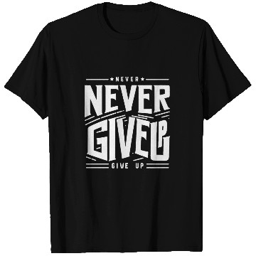 Discover never give up | quote T Shirts