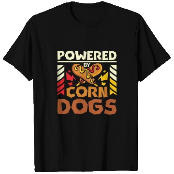 Discover Powered by Corn Dogs T Shirts