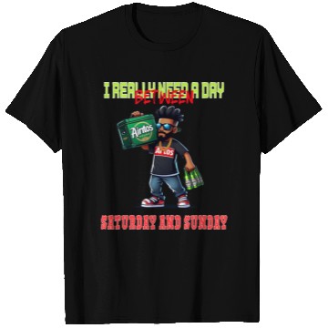 Discover I REALLY NEED A DAY BETWEEN SATURDAY AND SUNDAY T Shirts