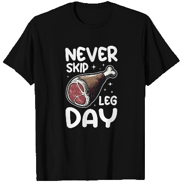 Discover Never Skip Leg Day Beef Funny Food Gym T Shirts