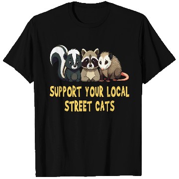 Discover Support Your Local Street Cats - Raccoon, Opossum T Shirts
