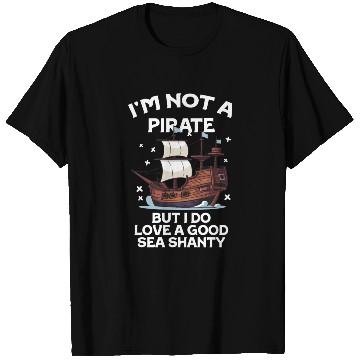 Discover Sailor Meme Pirate Ship Ocean Sailing T Shirts