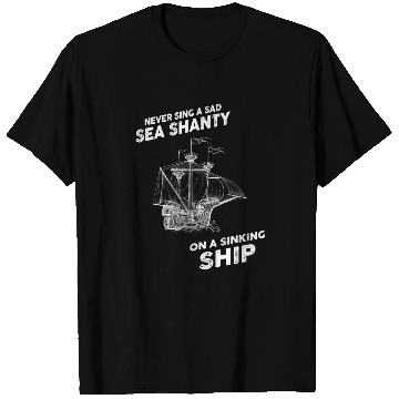 Discover Sailor Meme Pirate Ship Ocean Sailing T Shirts