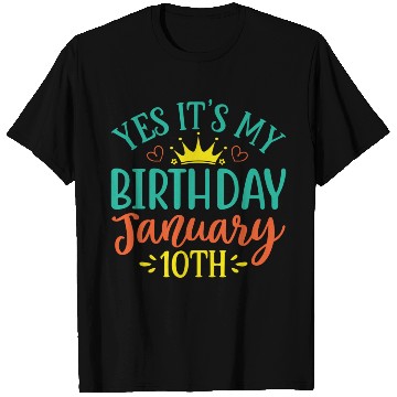 Discover Yes Its My Birthday January 10th T Shirts