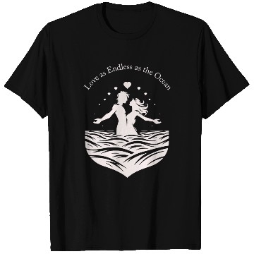 Discover Love as Endless as the Ocean T Shirts