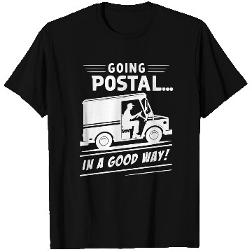 Discover Going postal but in a good way T Shirts