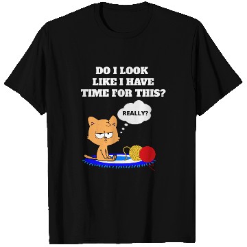 Discover Do I Look Like I Have Time For This? Cat Lovers T Shirts