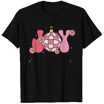 Discover JOY TO THE WORLD T Shirts
