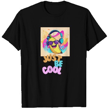 Discover Just Be Cool T Shirts