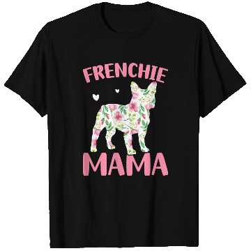 Discover Bulldog Lover French Dog Mama Frenchie Mama T Shirts