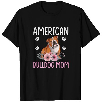 Discover American Bulldog Mom Bulldog Lover Dog Mom T Shirts