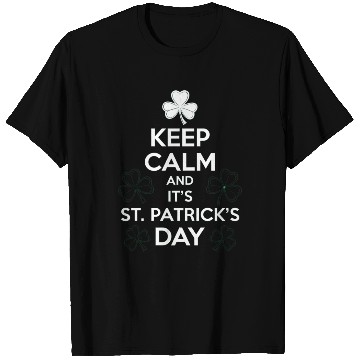 Discover Keep Calm It's St Patricks Day Irish T Shirts