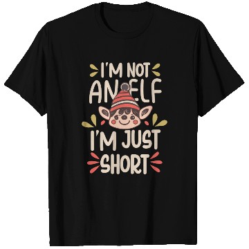 Discover I m Not An ELF I m Just Short T Shirts