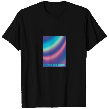 Discover Outta My Mind - Colorful Graphic T Shirts