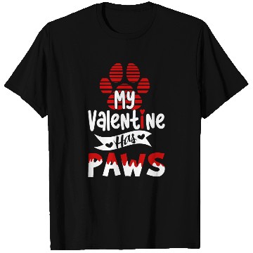 Discover My valentine has paws For dog lovers T Shirts