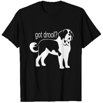 Discover Got Drool? Funny Saint Bernard Dog T Shirts