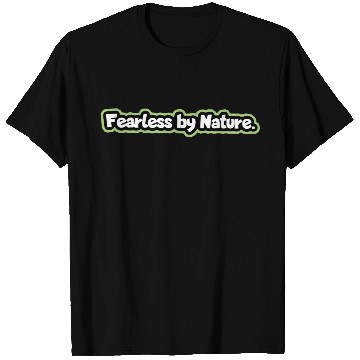 Discover “Fearless by Nature” T Shirts