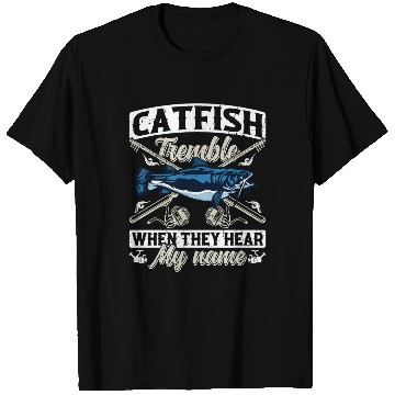 Discover Catfish tremble when they hear my Name Angler T Shirts
