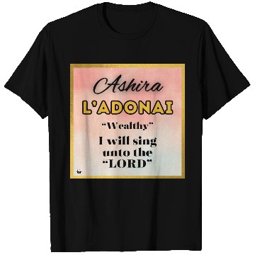 Discover Ashira Wealthy I Will Sing Unto The LORD T Shirts