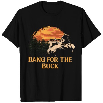 Discover Bang for The Buck Deer Hunting Elk Hunter Forest F T Shirts