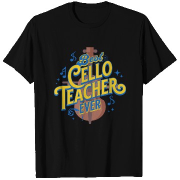 Discover Best Cello Teacher Ever for cello instructor T Shirts