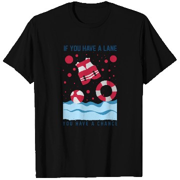 Discover Cool Lifeguard Design - If You Have A Lane T Shirts