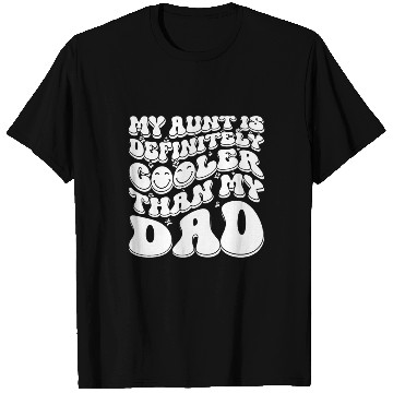 Discover My Aunt is Definitely Cooler Than My Dad T Shirts
