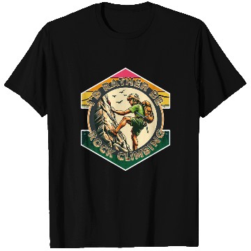 Discover I'd rather be rock climbing T Shirts