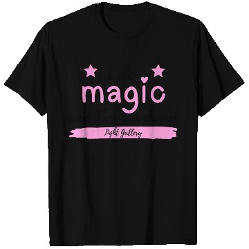 Discover I do magic and I'm a natural T Shirts