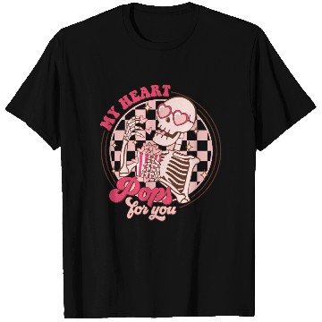 Discover My heart pop for you T Shirts