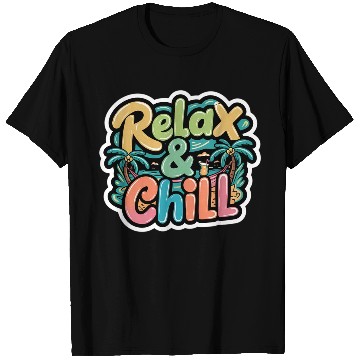 Discover Relax and Chill: Positive Quote T Shirts