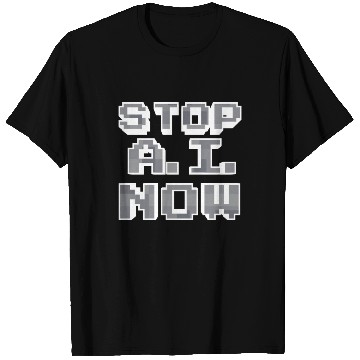 Discover Stop Ai Now Against Ai T Shirts