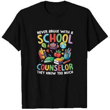Discover Never Argue With A School Counselor for a School T Shirts