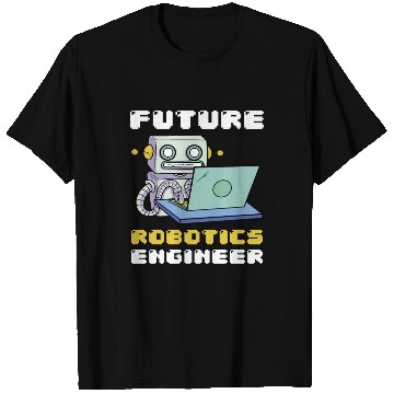 Discover Future Robotics Engineer Laptop Robot T Shirts