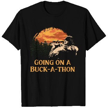 Discover Going on a Buck a thon Hunting Deer Hunter Elk Fri T Shirts
