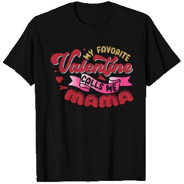 Discover My Favorite Valentine Calls Me Mama T Shirts