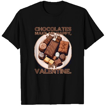 Discover Chocolates Make Me Happy So It's My Valentine T Shirts