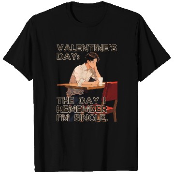 Discover The Day I Remember I'm Single Valentines Day T Shirts