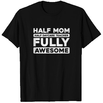 Discover Daycare Teacher Mother Mom T Shirts