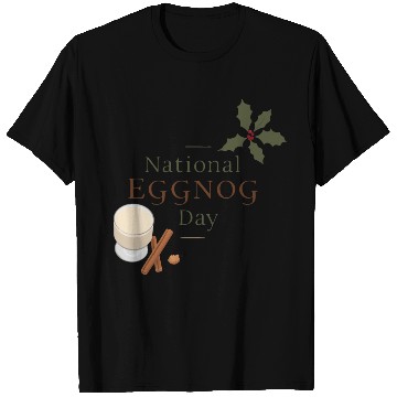 Discover Celebrate National Eggnog Day T Shirts